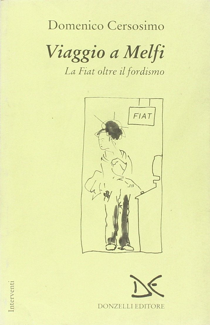 Viaggio a Melfi. La Fiat oltre il fordismo (Interventi) Politics & History