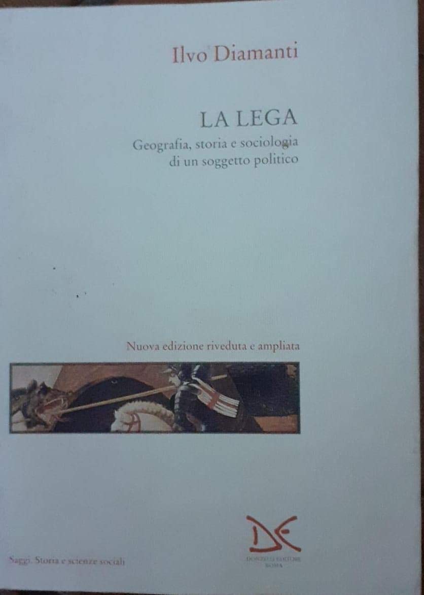 La lega. Geografia, storia e sociologia di un nuovo soggetto politico (Saggi. Storia e scienze sociali) Books