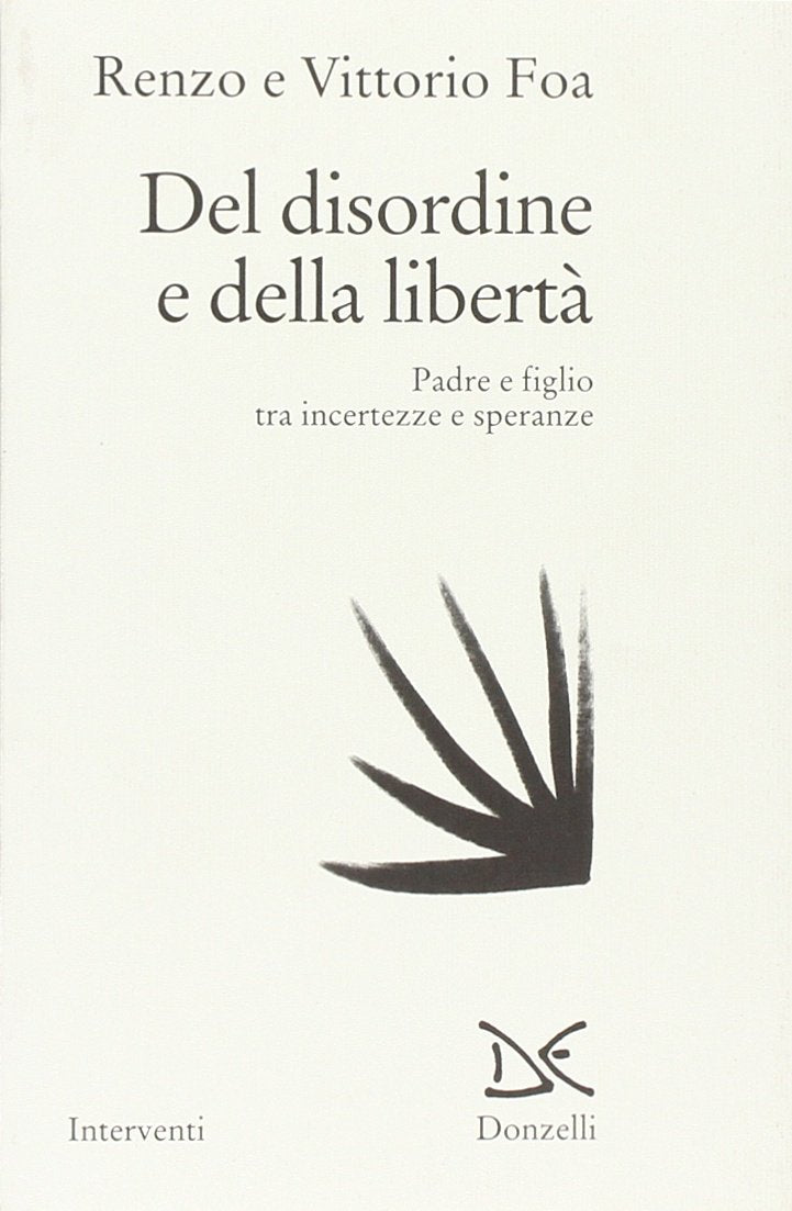 Del disordine e della libertà. Padre e figlio tra incertezze e speranze (Interventi) Politics & History