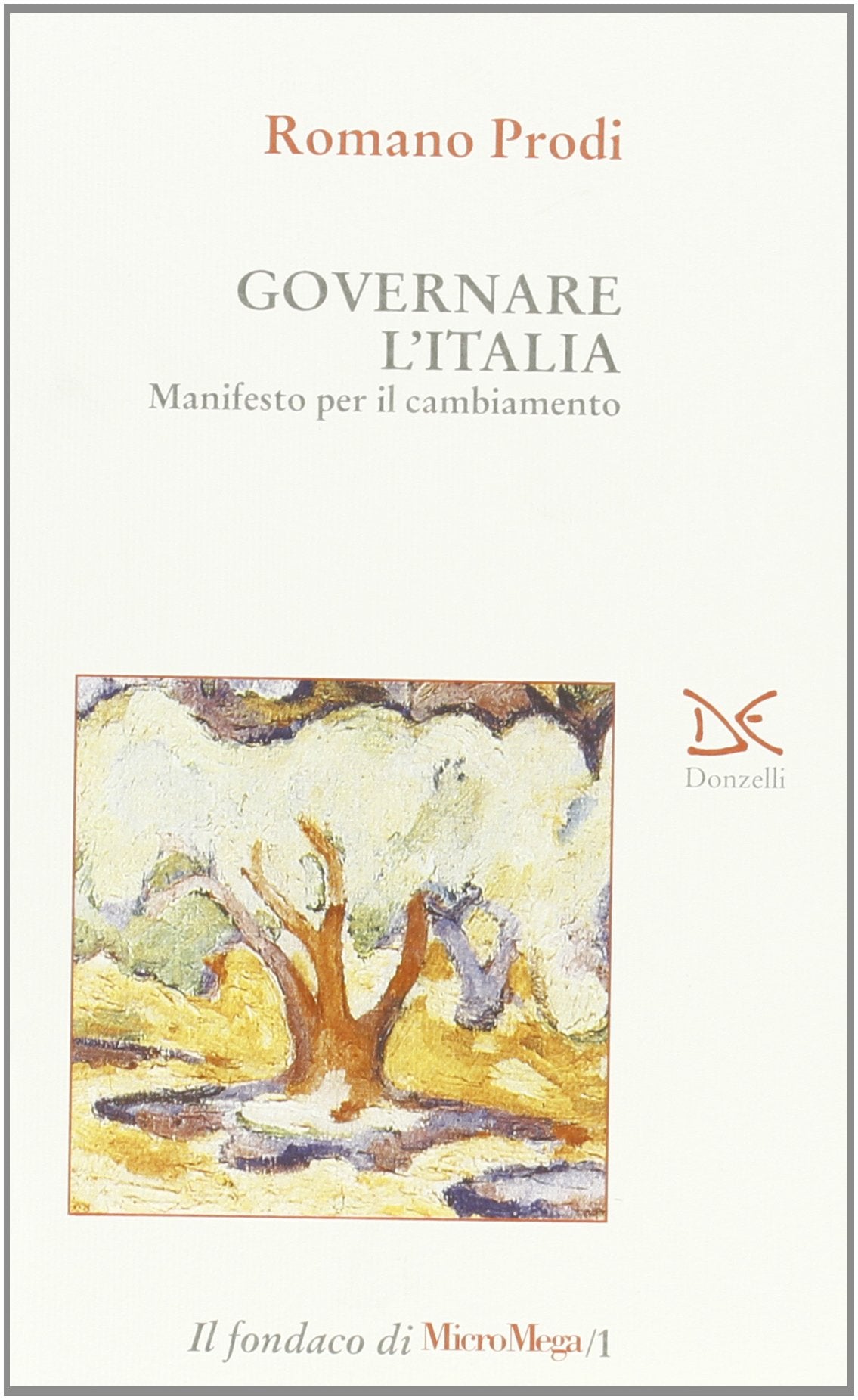 Governare l'Italia. Manifesto per il cambiamento (Il fondaco di MicroMega) Politics & History