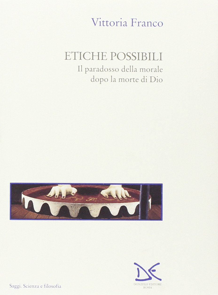 Etiche possibili. Il paradosso della morale dopo la morte di Dio book