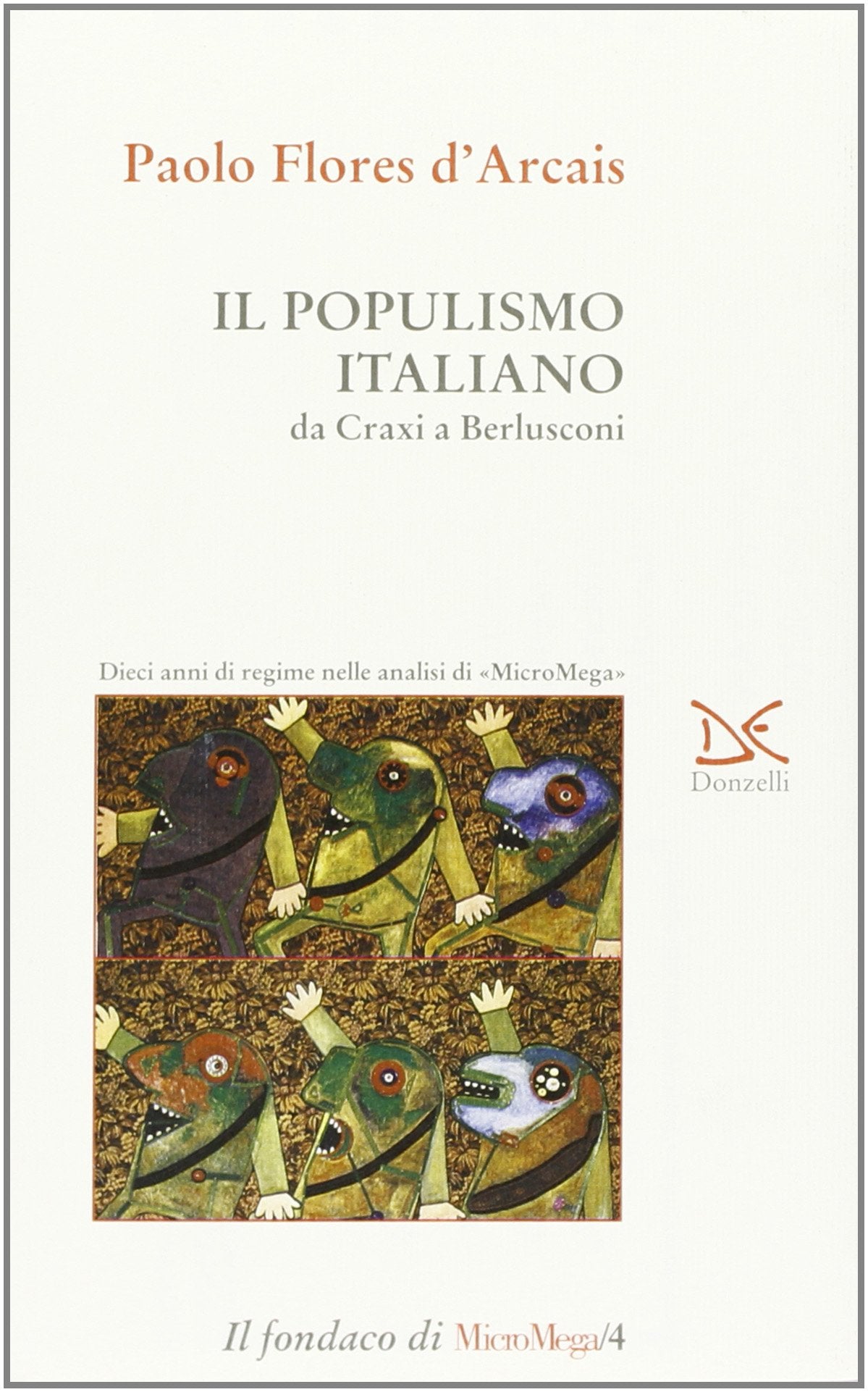 Il populismo italiano da Craxi a Berlusconi (Il fondaco di MicroMega) Books