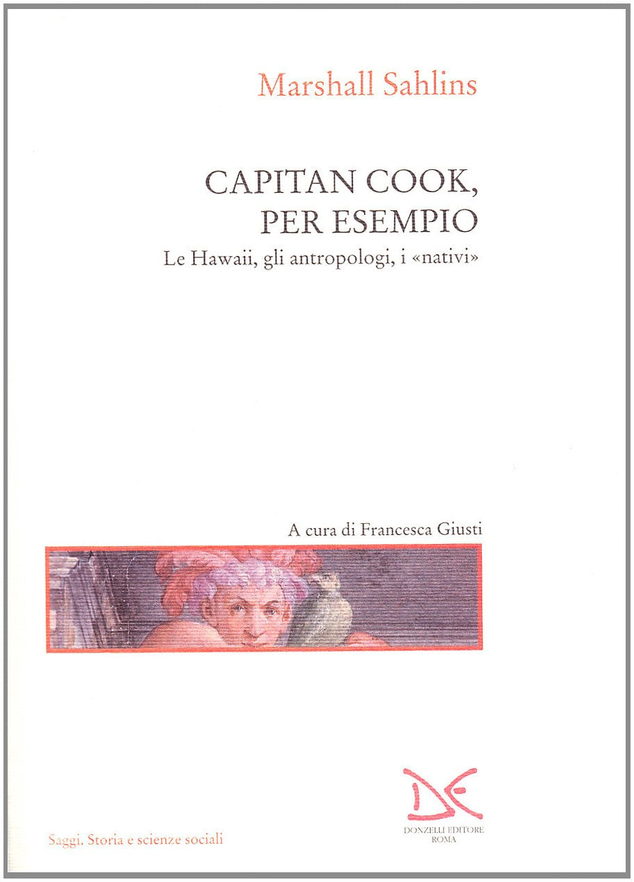 Capitan Cook, per esempio. Le Hawaii, gli antropologi, i nativi book