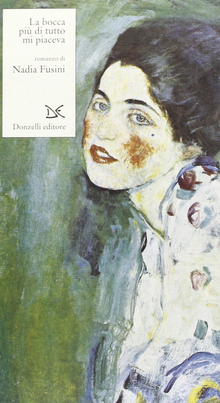 La bocca più di tutto mi piaceva (Narrativa) Contemporary literature