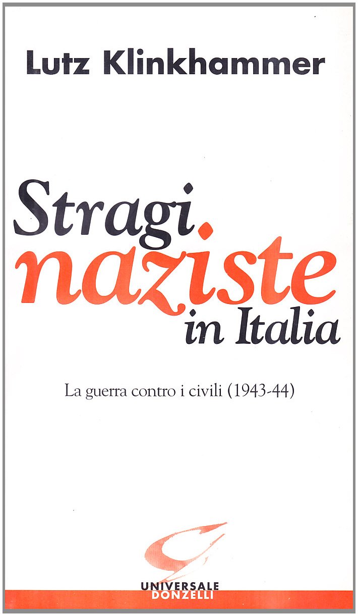 Stragi naziste in Italia. La guerra contro i civili (1943-44) (Universale) Social Sciences