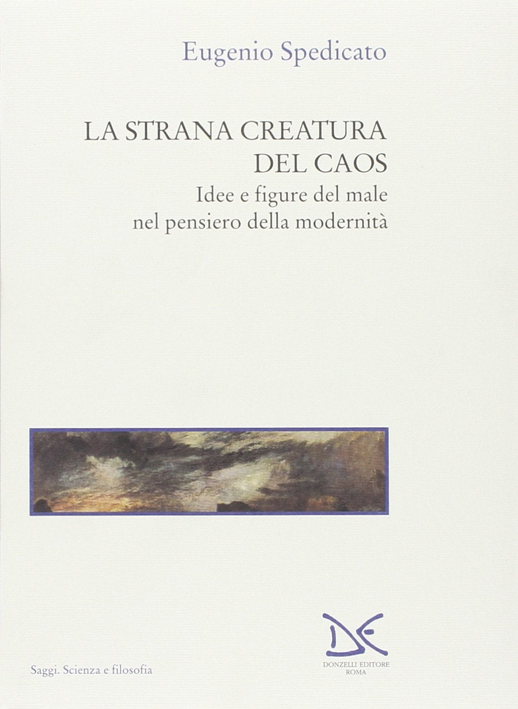 La strana creatura del caos. Idee e figure del male nel pensiero della modernità book
