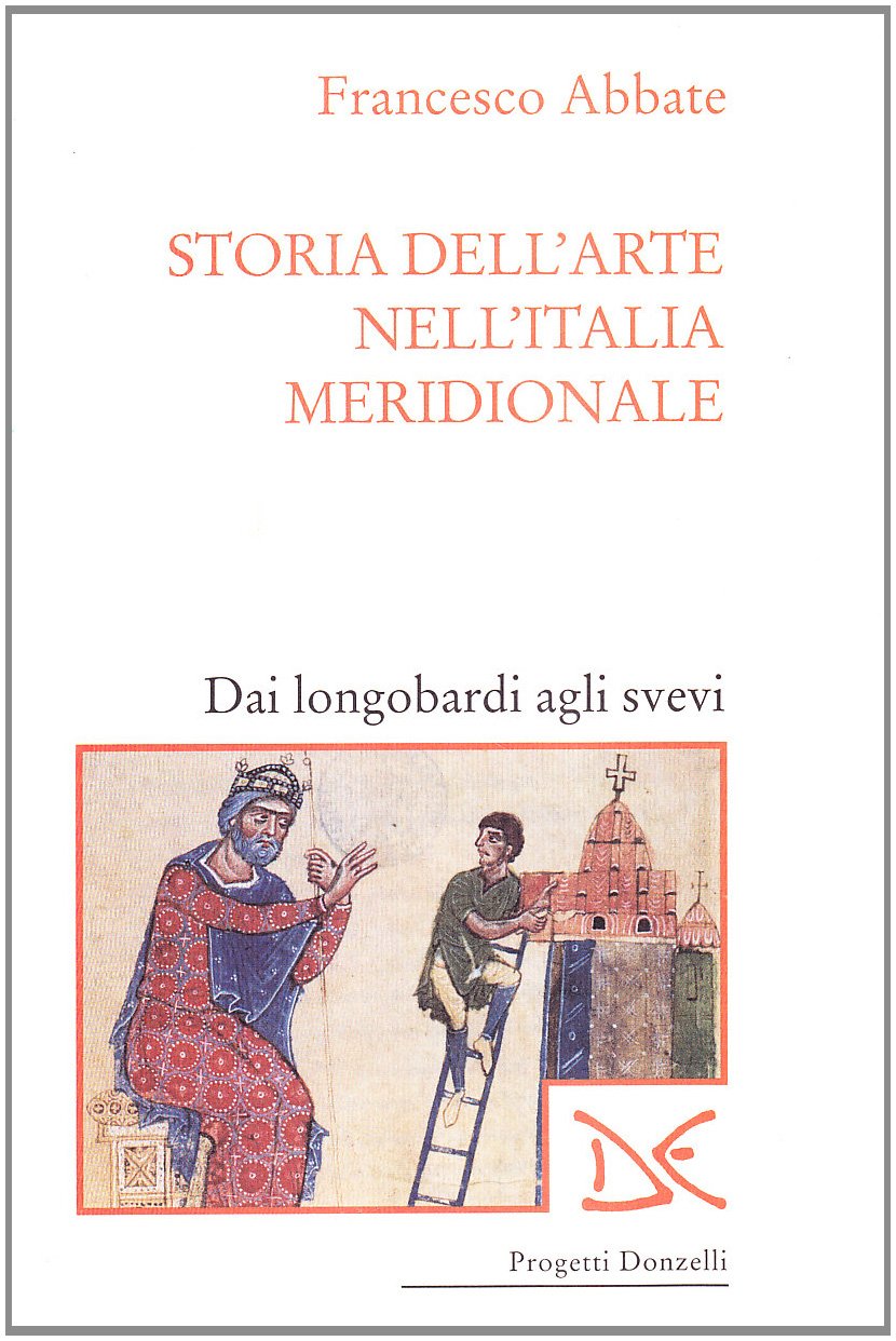 Storia dell'arte nell'Italia meridionale. Dai longobardi agli svevi (Vol. 1) book