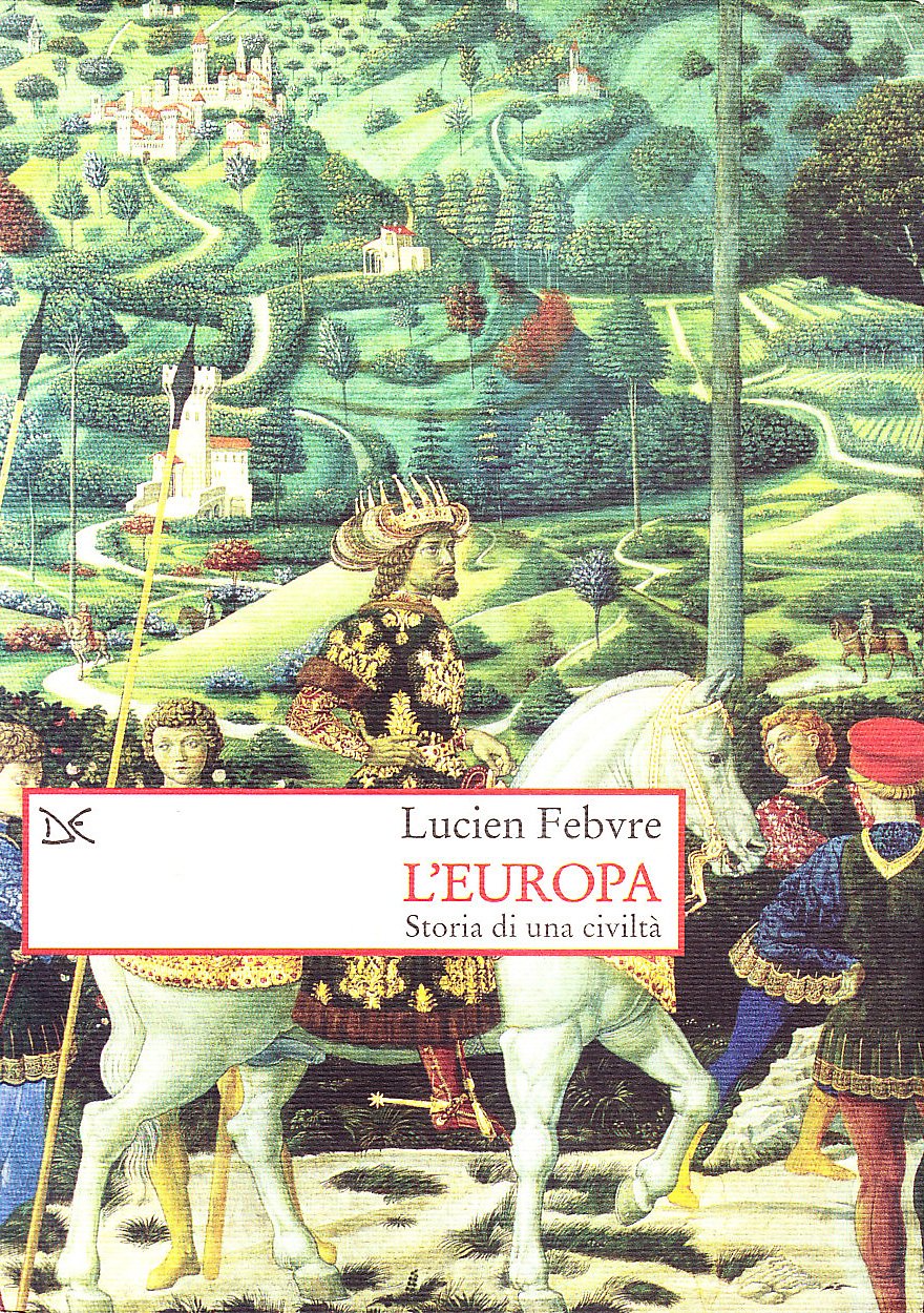 L' Europa. Storia di una civiltà Politics & History