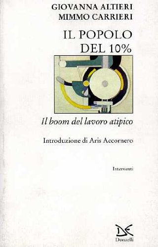 Il popolo del 10 per cento. Il boom del lavoro atipico book