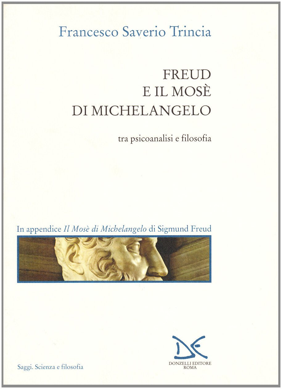 Freud e il Mosè di Michelangelo. Tra psicoanalisi e filosofia (Saggi. Scienza e filosofia) Psychology