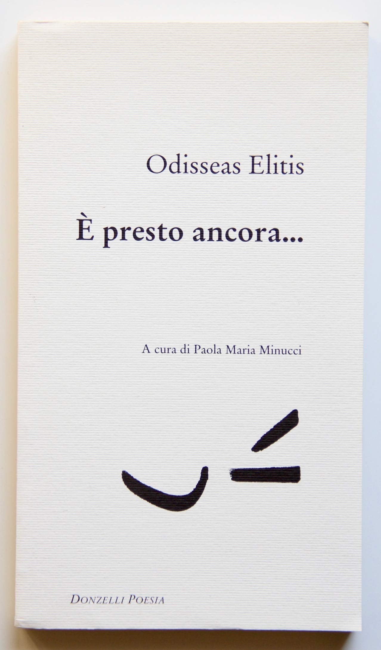 È presto ancora. Testo greco a fronte (Poesia) Poetry