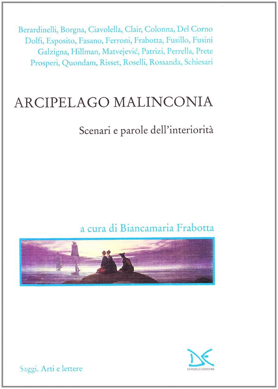 Arcipelago malinconia. Scenari e parole dell'interiorità (Saggi. Arti e lettere) Books