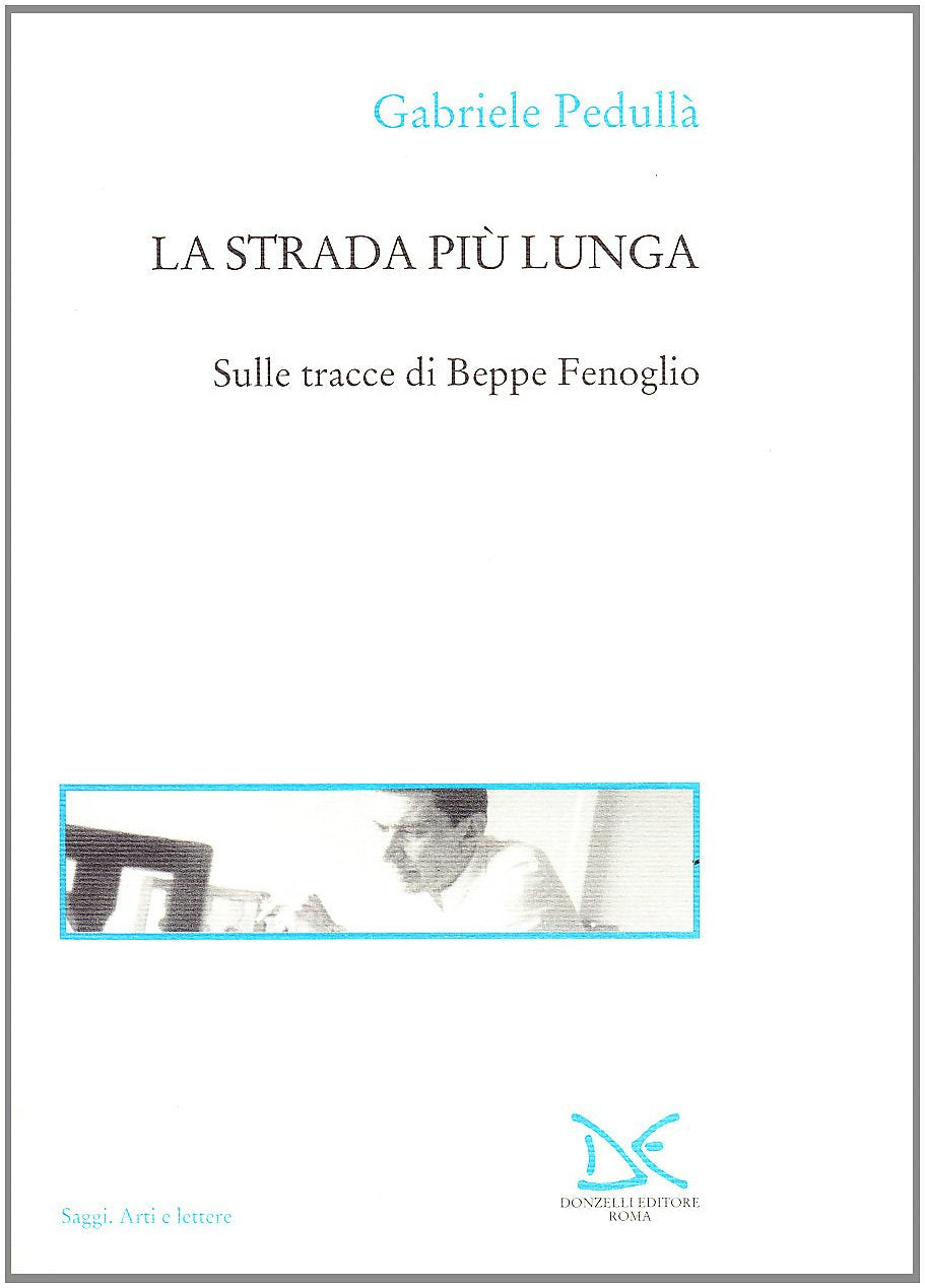 La strada più lunga. Sulle tracce di Beppe Fenoglio book