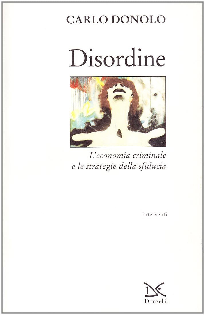 Disordine. L'economia criminale e le strategie della sfiducia book