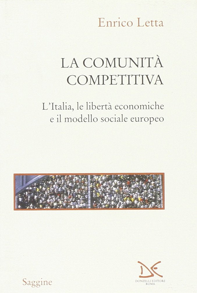 La comunità competitiva. L'Italia, le libertà economiche e il modello sociale europeo book