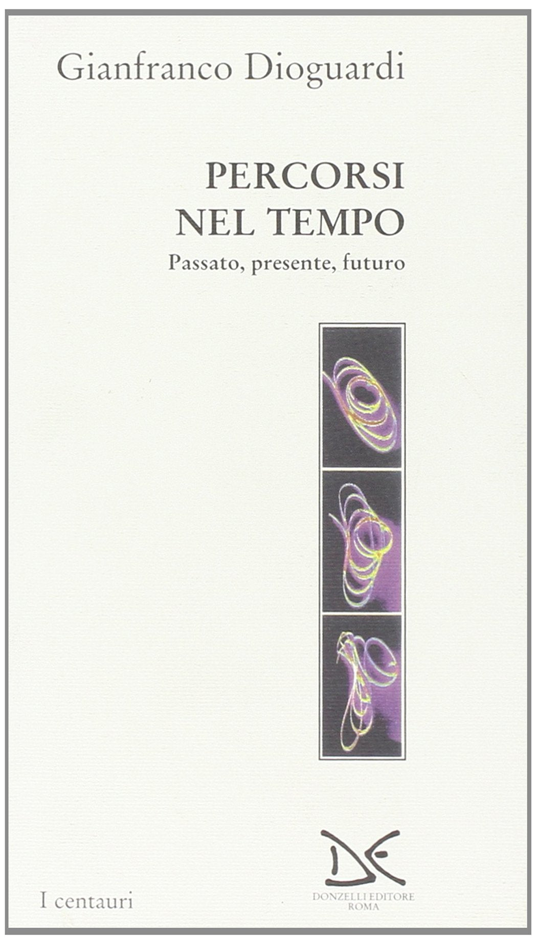 Percorsi nel tempo. Passato, presente e futuro book