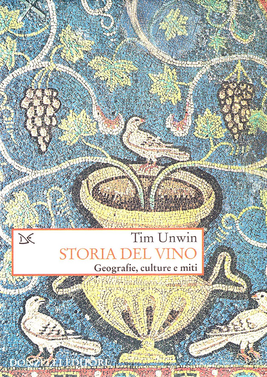 Storia del vino. Geografie, culture e miti dall'antichità ai giorni nostri book