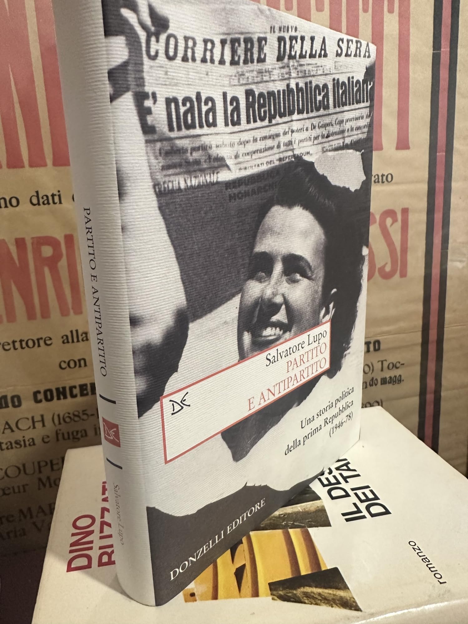 Partito e antipartito. Una storia politica delle prima Repubblica (1946-78): Una Storia Politica Della Prima Repubblica (1946-78) (Saggi. Storia e scienze sociali) Books