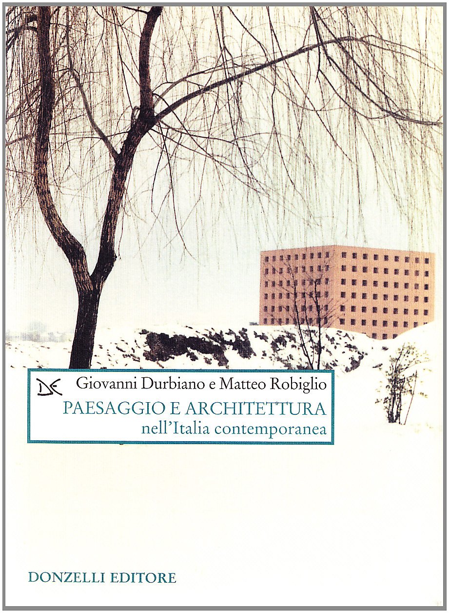 Paesaggio e architettura nell'Italia contemporanea book