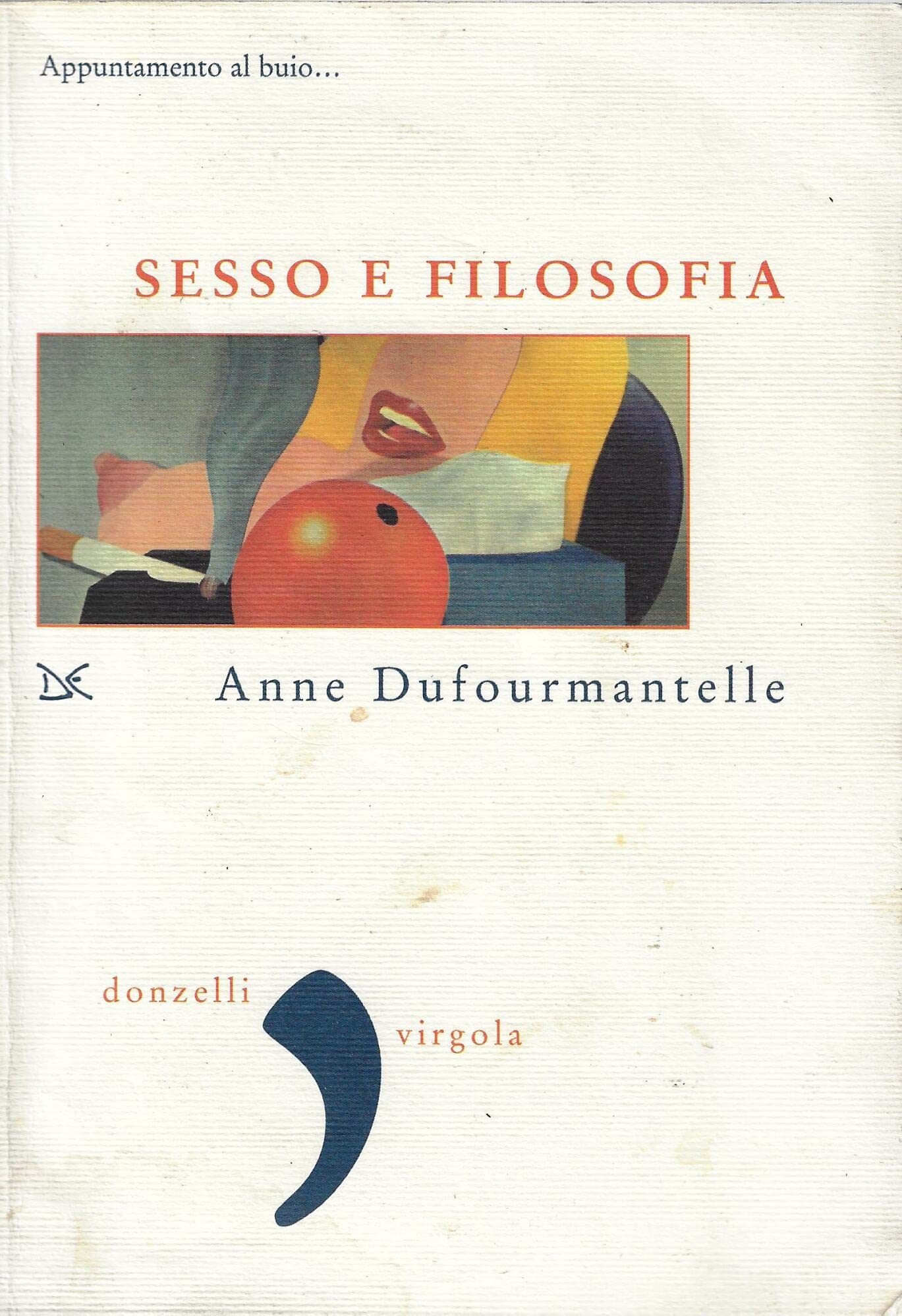 Sesso e filosofia. Appuntamento al buio... (Virgola) Philosophy