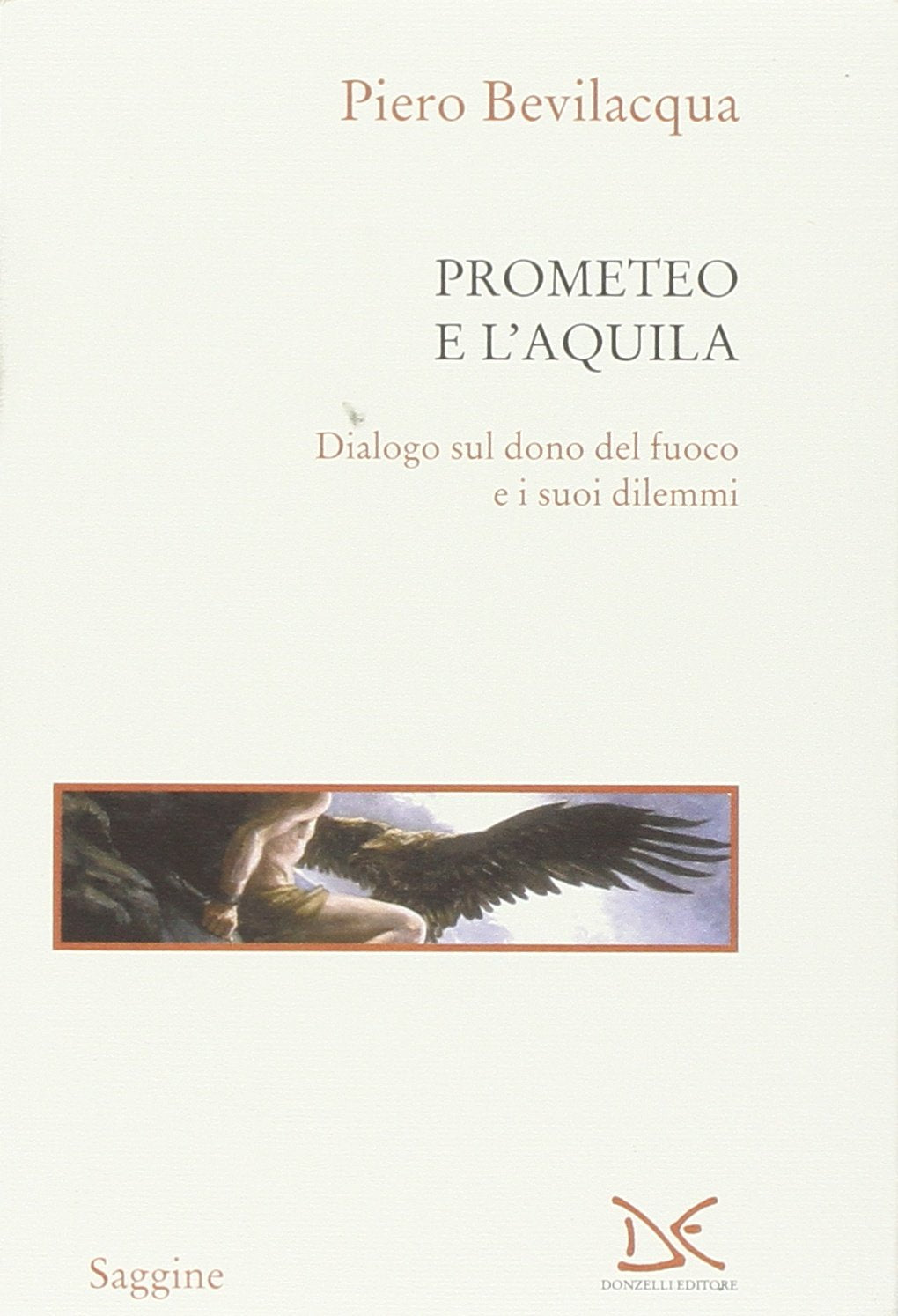 Prometeo e l'aquila. Dialogo sul dono del fuoco e i suoi dilemmi book