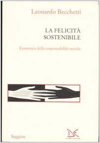 La felicità sostenibile. Economia della responsabilità sociale (Saggine) Philosophy