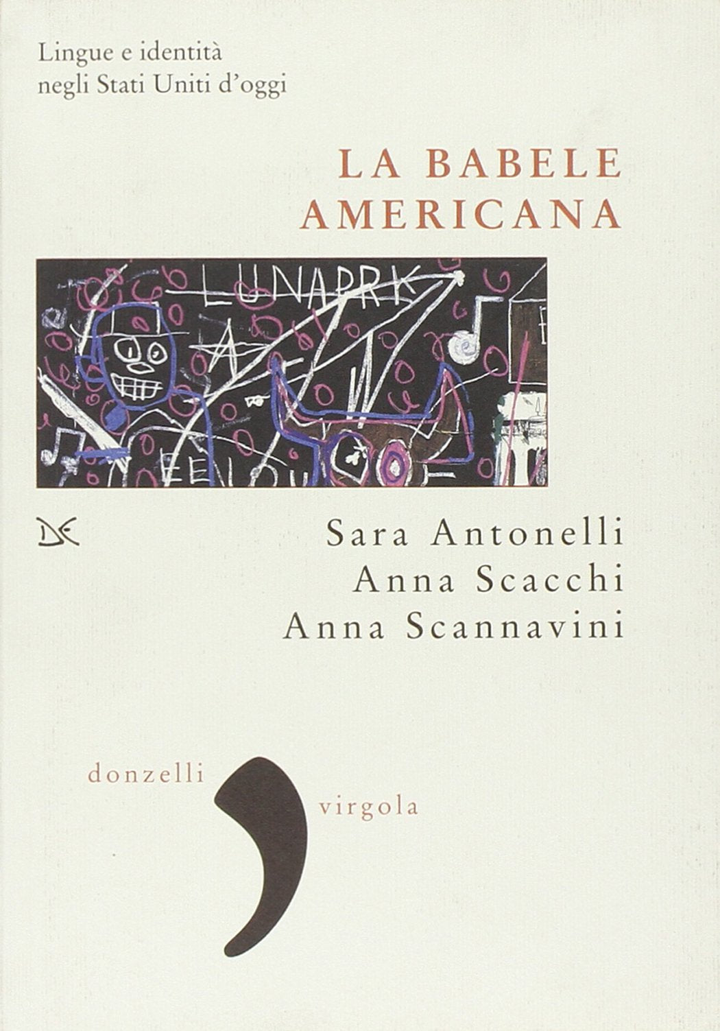 La babele americana. Lingue e identità negli Stati Uniti d'oggi book