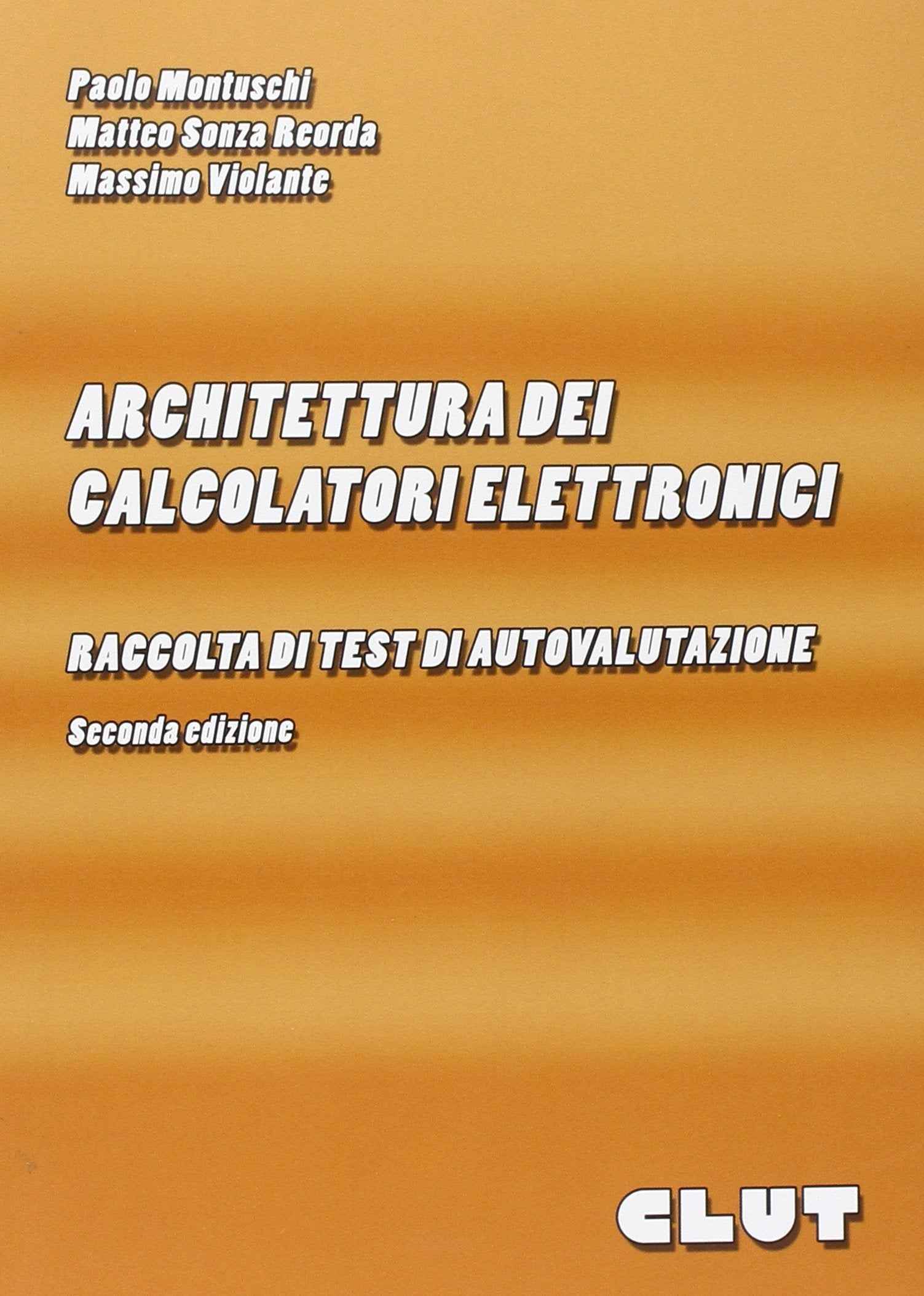 Architettura dei calcolatori elettronici: raccolta di test di autovalutazione book