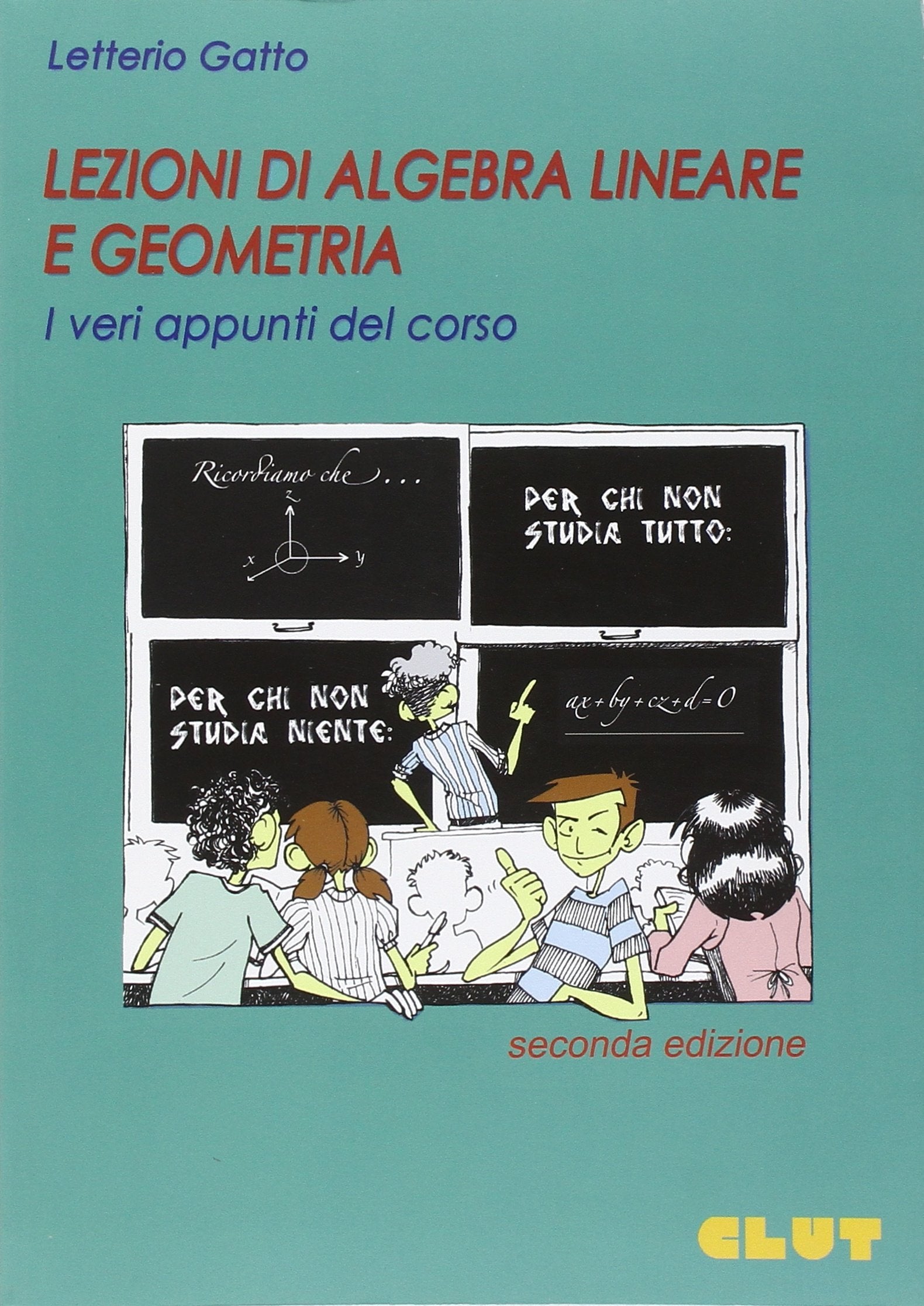 Lezioni di algebra lineare e geometria. I veri appunti del corso Mathematics