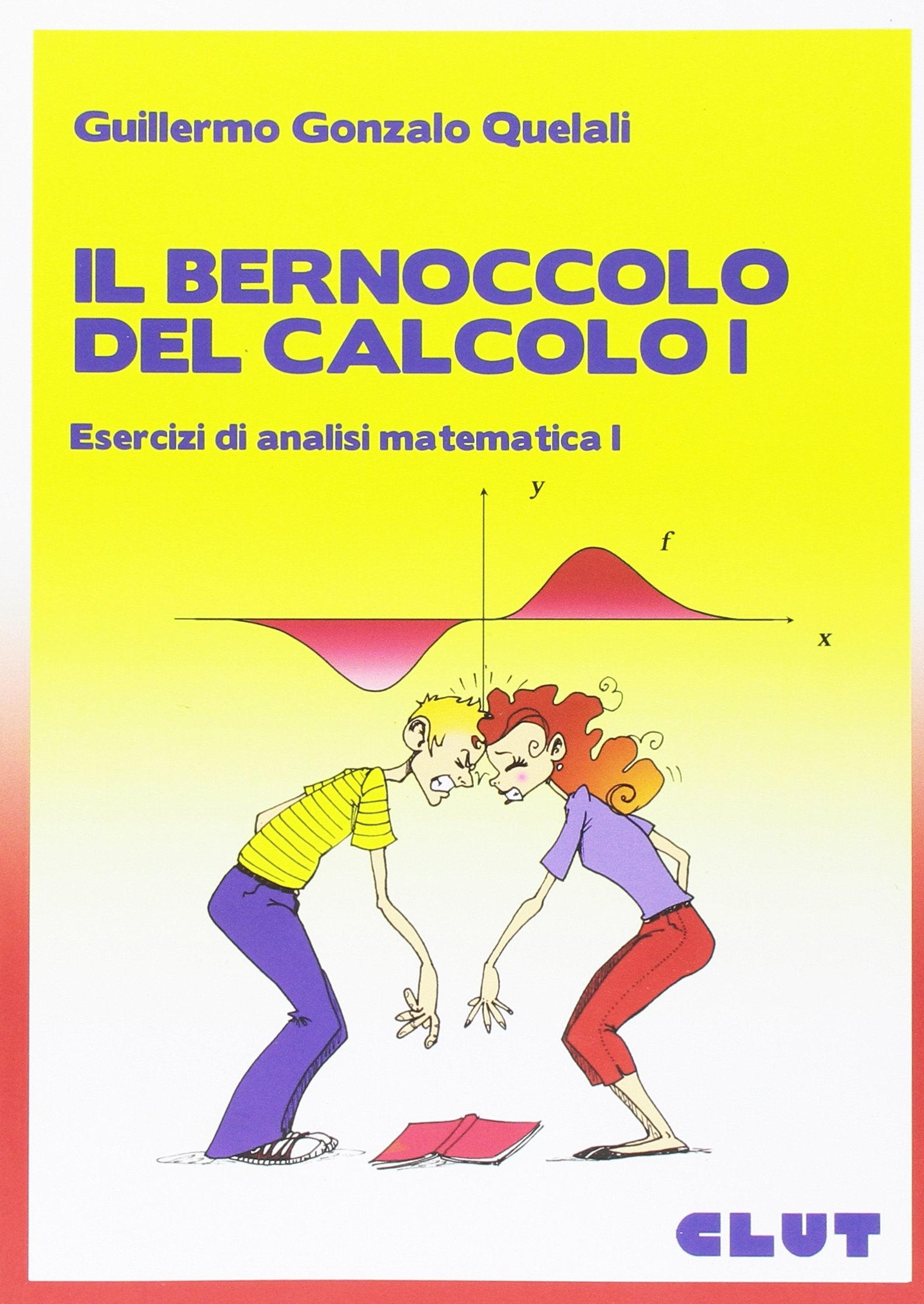 Il bernoccolo del calcolo. Esercizi di analisi matematica 1 Mathematics