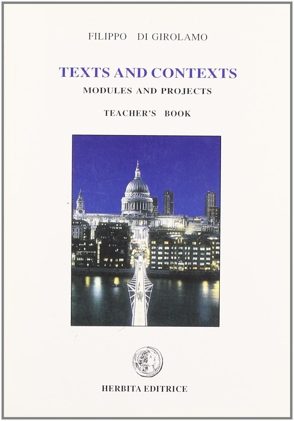 Texts and contexts. A grammar course entirely in english with readings, conversations, drills and exercices. Per il triennio Professional & Reference Books