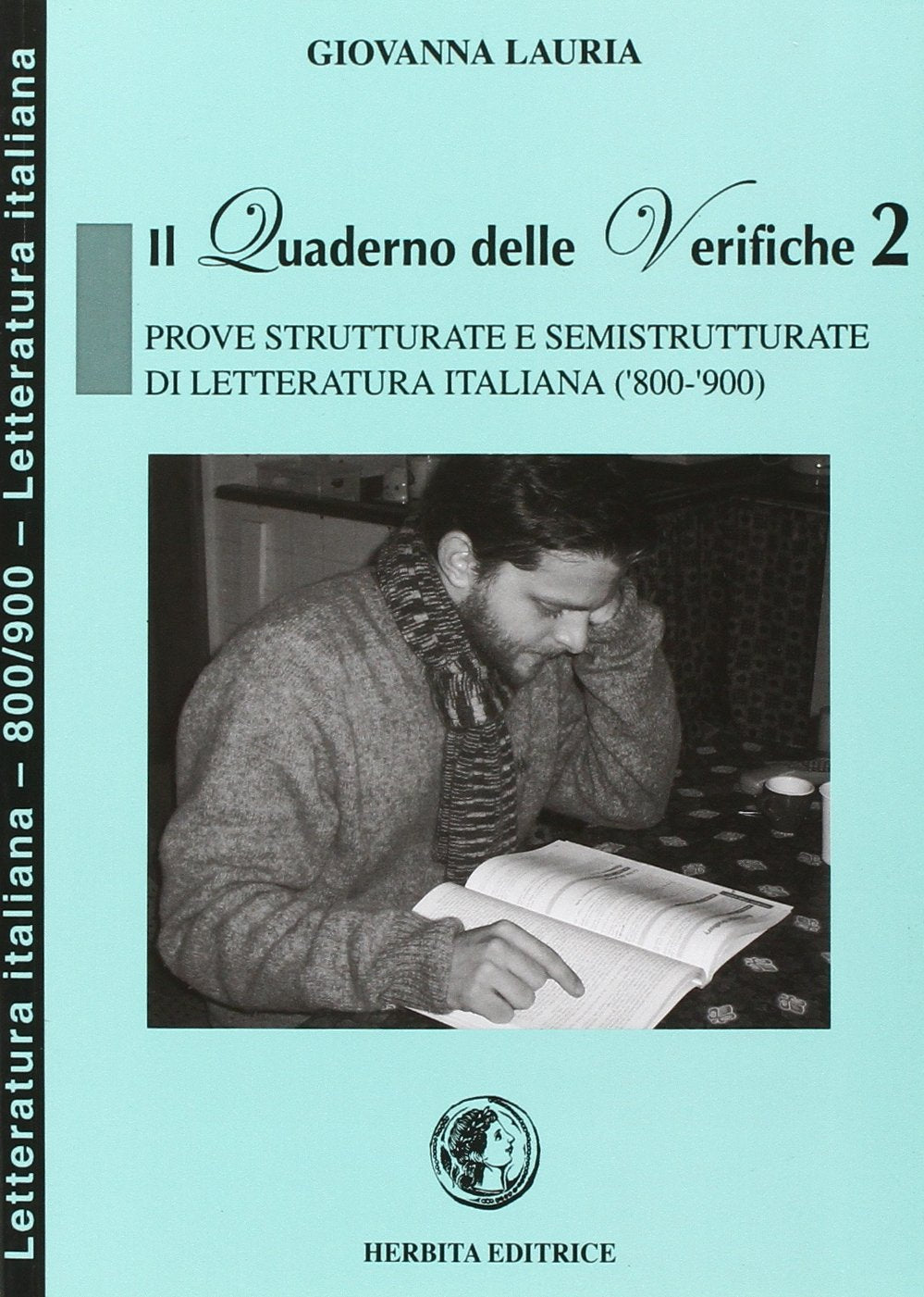 Il quaderno delle verifiche. Prove strutturali e semistrutturate di letteratura italiana ('800-'900). Per le Scuole superiori (Vol. 2) book
