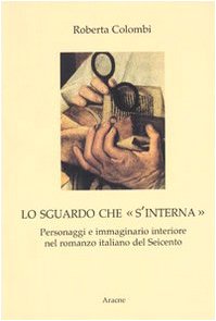 Lo sguardo che «s'interna». Personaggi e immaginario interiore nel romanzo italiano del Seicento book