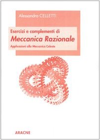 Esercizi e complementi di meccanica razionale. Applicazioni alla meccanica celeste book