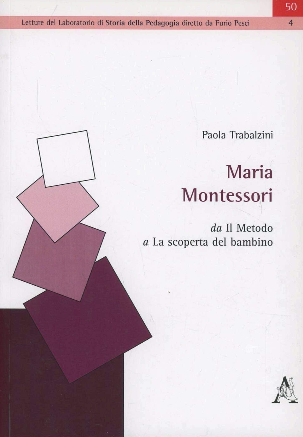 Maria Montessori. Da «Il metodo» a «La scoperta del bambino» book