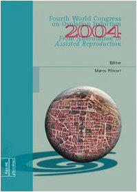 From anovulation to assisted reproduction. Proceedings of the 4/th World congress on ovulation induction (Bologna, 27-29 May 2004) (Convegni) Medicine