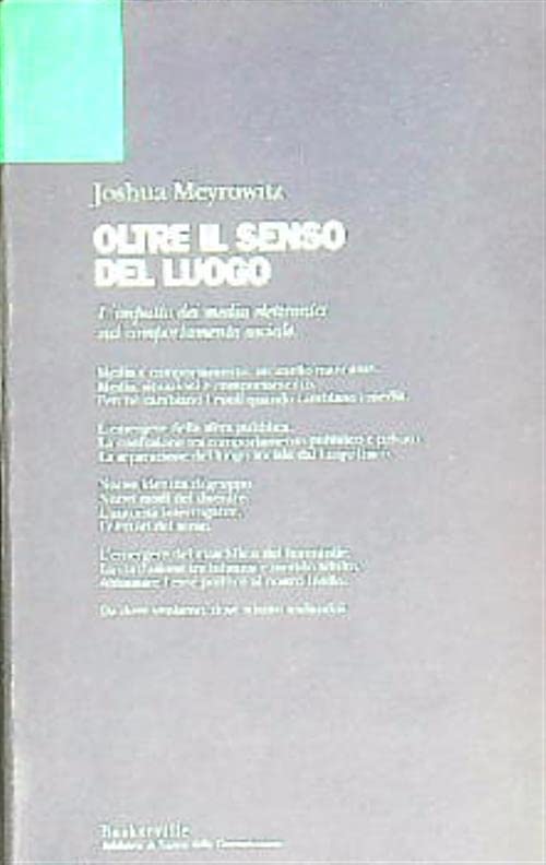 Oltre il senso del luogo. L'impatto dei media elettronici sul comportamento sociale book