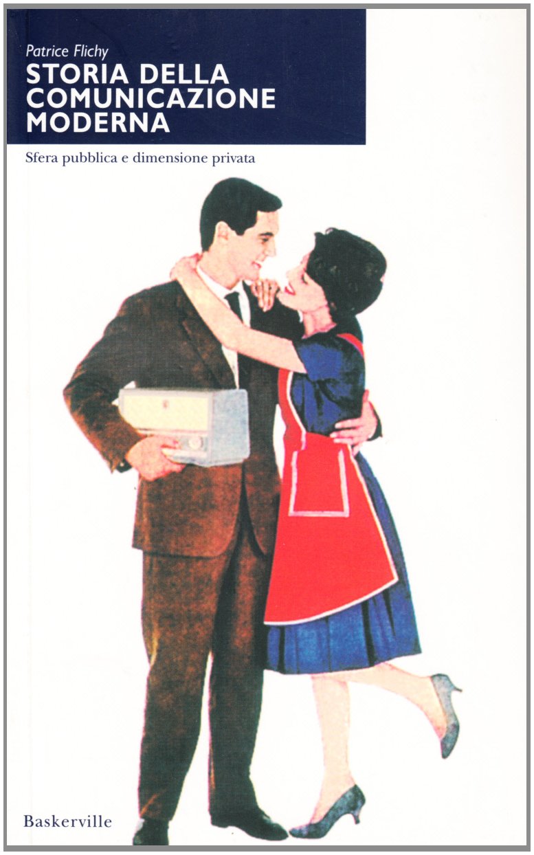 Storia della comunicazione moderna. Sfera pubblica e dimensione privata book