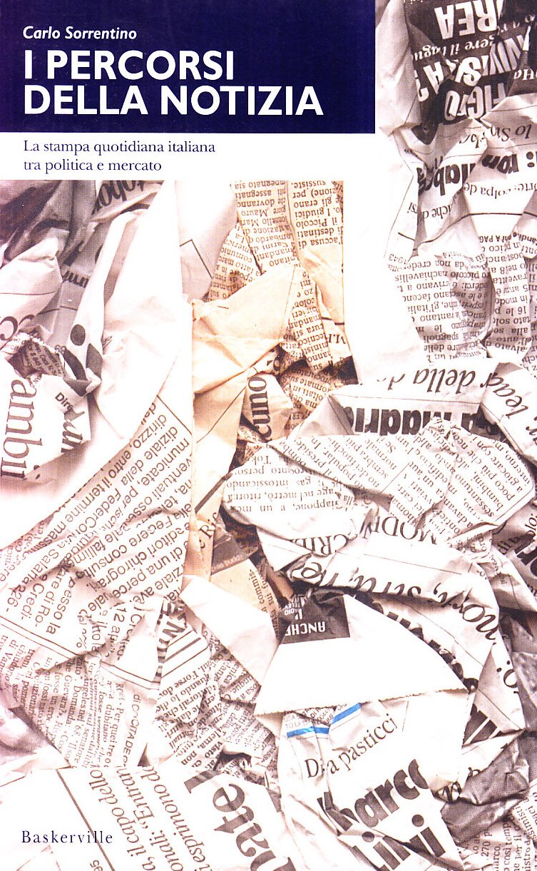 I percorsi della notizia. La stampa quotidiana italiana tra politica e mercato book