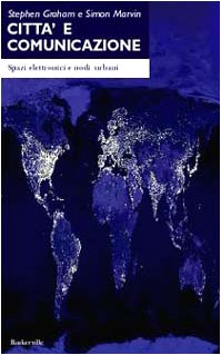 Città e comunicazione. Spazi elettronici e nodi urbani book