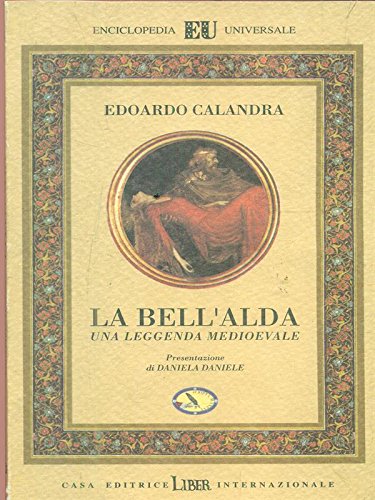 La bell'Alda. Una leggenda medioevale (Enciclopedia universale) Books