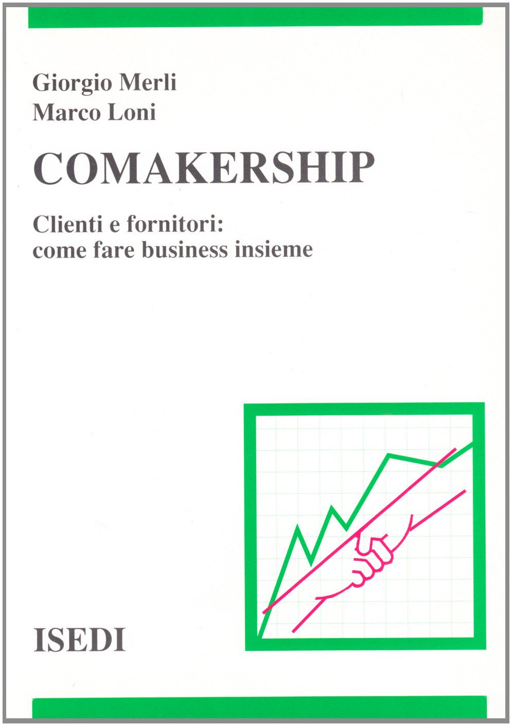 Comakership. Clienti e fornitori: come fare business insieme Business, Finance & Career