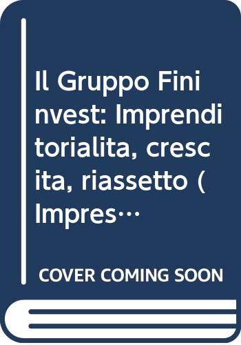 Il gruppo Finivest. Imprenditorialità, crescita, riassetto Business, Finance & Career