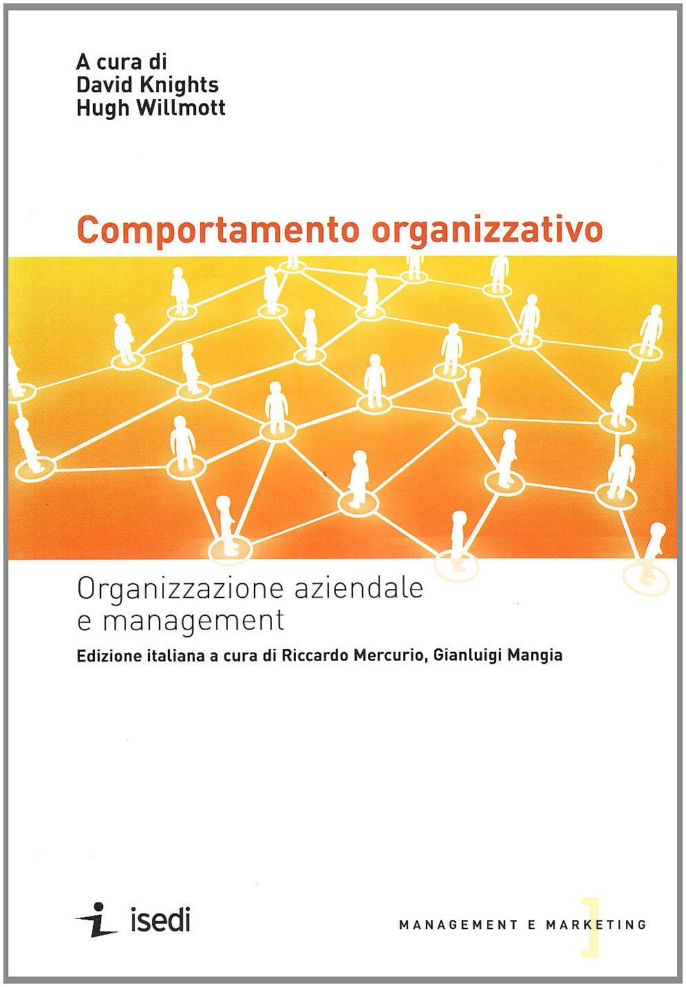 Il comportamento organizzativo. Organizzazione aziendale e management book