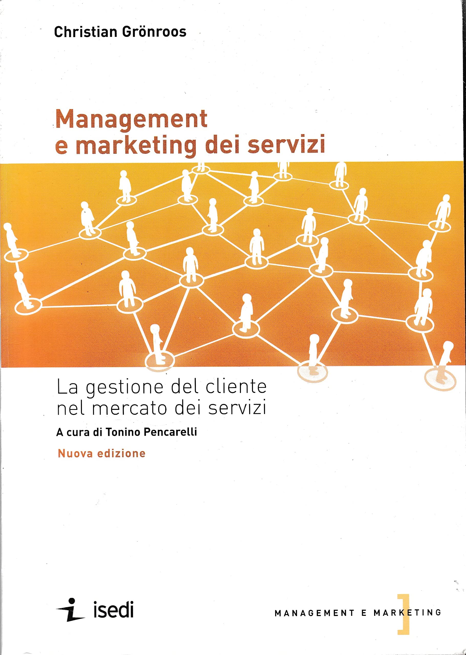 Management e marketing dei servizi. La gestione del cliente nel mercato dei servizi book