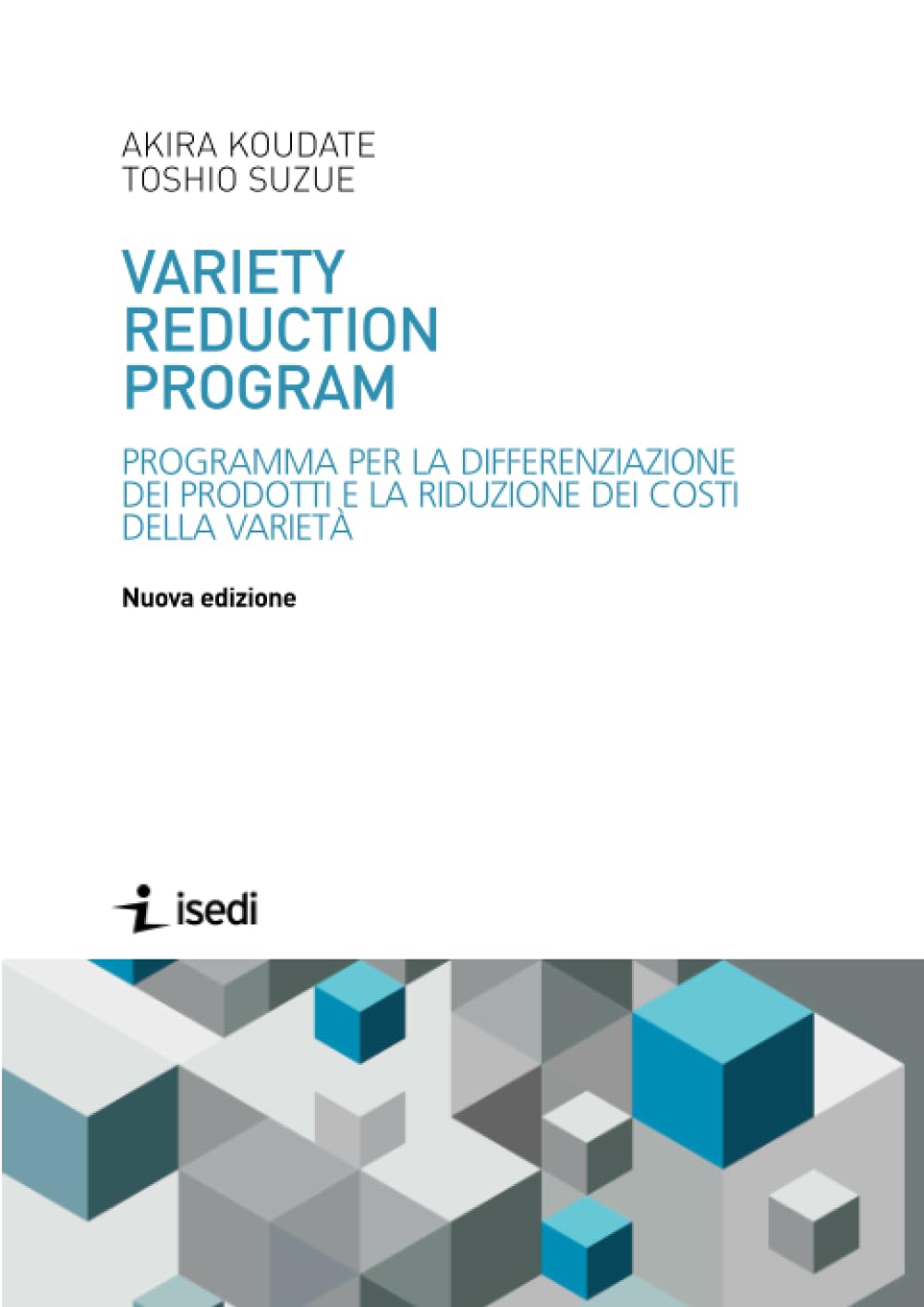 Variety Reduction Program: Programma per la differenziazione dei prodotti e la riduzione dei costi della varietà Business, Finance & Career