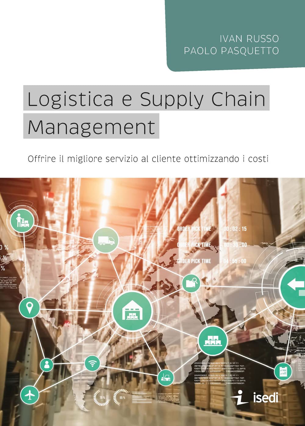 Logistica e Supply Chain management. Offrire il migliore servizio al cliente ottimizzando i costi Business, Finance & Career
