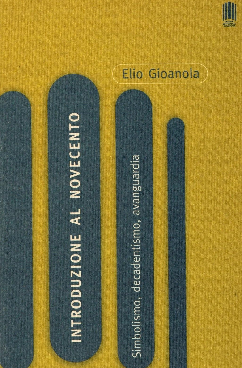 Introduzione al Novecento. Simbolismo, decadentismo, avanguardia. Per le Scuole Non-fiction