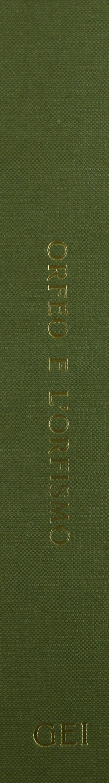 Orfeo e l'orfismo. Atti del Seminario nazionale (Roma-Perugia, 1985-1991) (Quaderni urbinati cultura classica. Atti) Religion & Esotericism