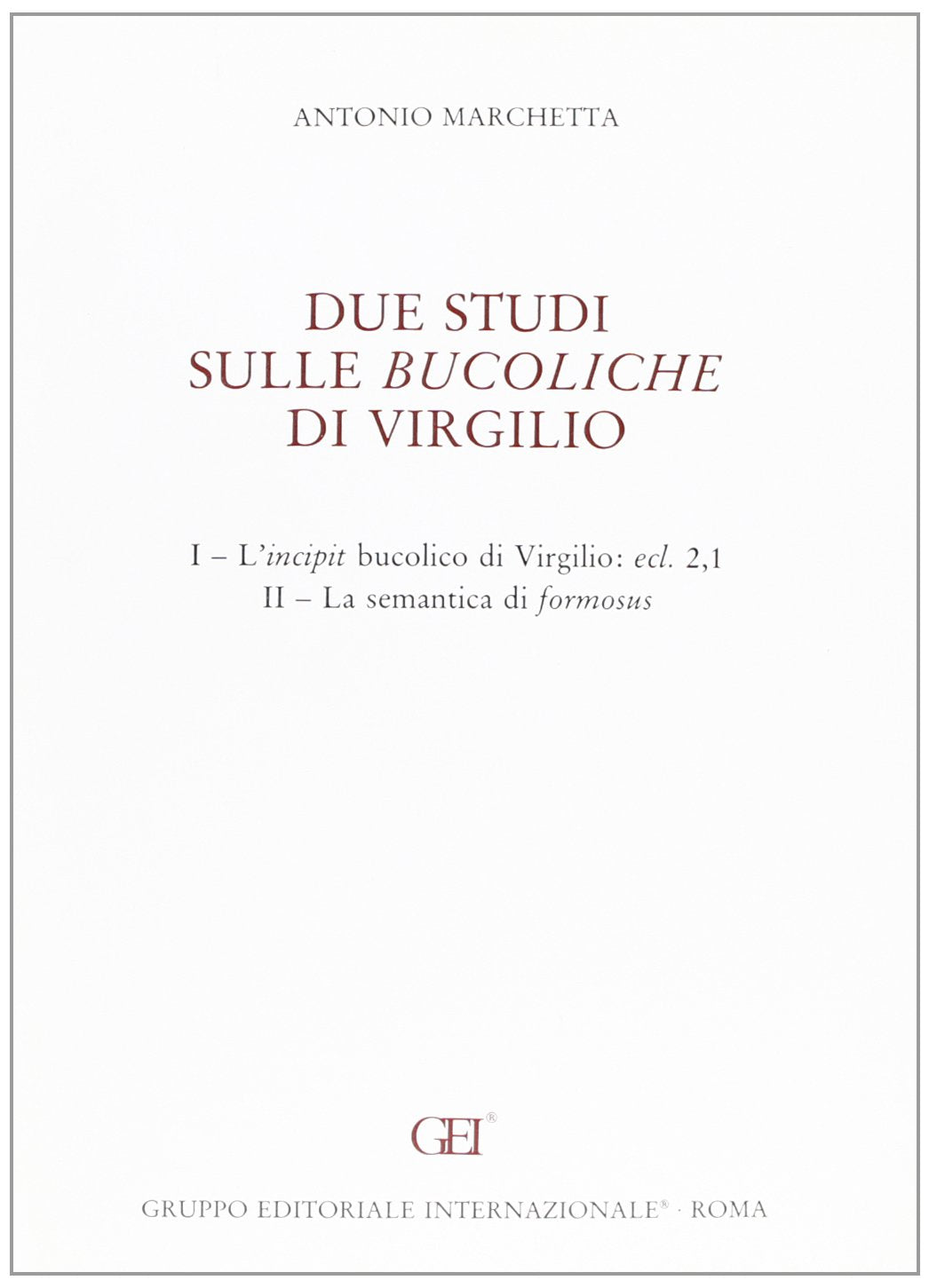 Due studi sulle Bucoliche di Virgilio (Nuovi saggi) Contemporary literature